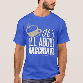 Camiseta Macchiato Coffee Lover Shirt