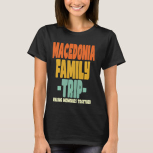 Camiseta Macedonia: Vacaciones por viaje familiar