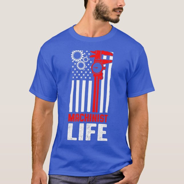 Camiseta Machinist Life Machine Operator Machining (Anverso)