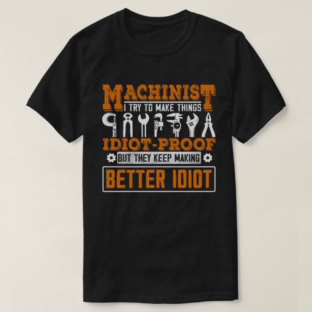 Camiseta Machinista intenta hacer que las cosas sean una pr (Diseño del anverso)