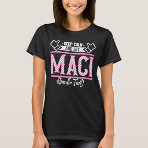 Camiseta Maci Mantenga la calma y deje que Maci lo maneje