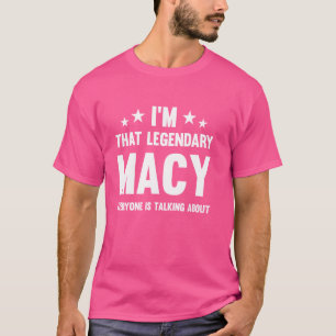 Camiseta Macy Personal First Name I are Legendary Funny