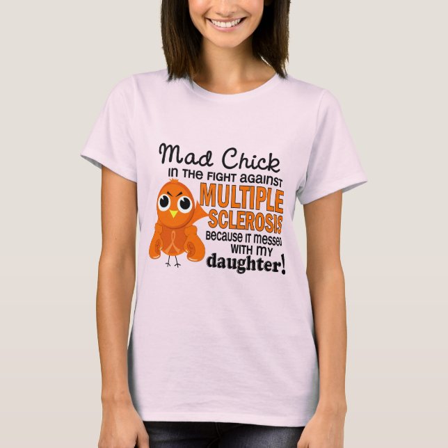 Camiseta Mad Chick 2 Daughter Multiple Sclerosis MS (Anverso)