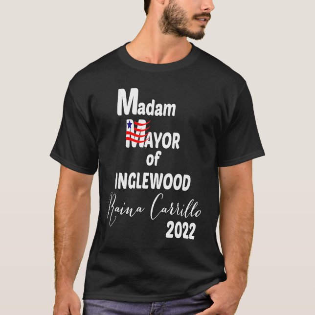 Camiseta MADAM MAYOR OF INGLEWOOD Raina Carrillo 2022 (Anverso)