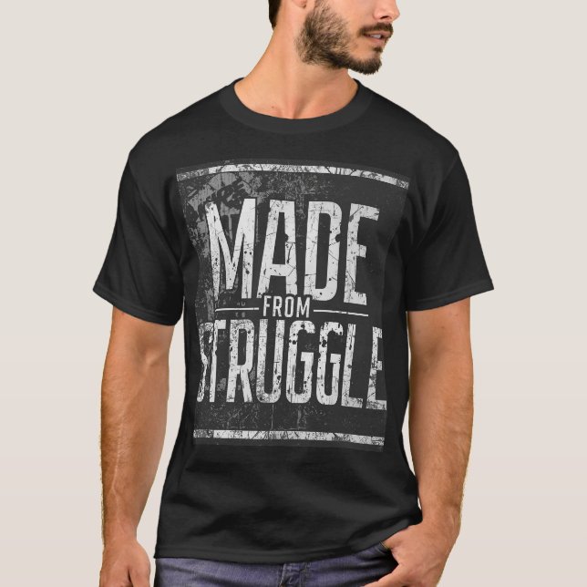 Camiseta Made From Struggle Bold Motivational Streetwear  (Anverso)