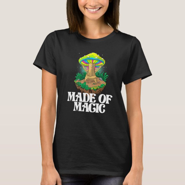 Camiseta Made Of Mushroom  Women Magic Psilocybin Mushroom (Anverso)