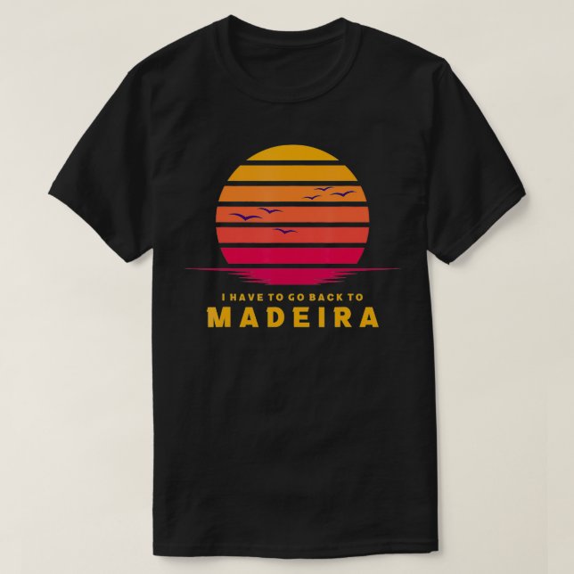 Camiseta Madeira Tengo Que Volver A Madeira Beach Portuga (Diseño del anverso)