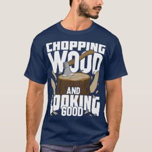 Camiseta Madera De Chopping Y Un Buen Regalo De Lumberjack