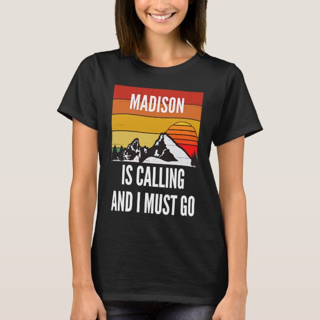 Camiseta Madison Está Llamando Y Debo Ir (Anverso)