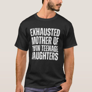 Camiseta Madre Agotada de Hijas Adolescentes Gemelas Divert