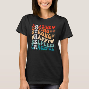 Camiseta Madre asombrosa Amor Fuerte Feliz Gracef Desintere