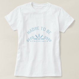 Camiseta Madre azul bebé para ser niño ducha