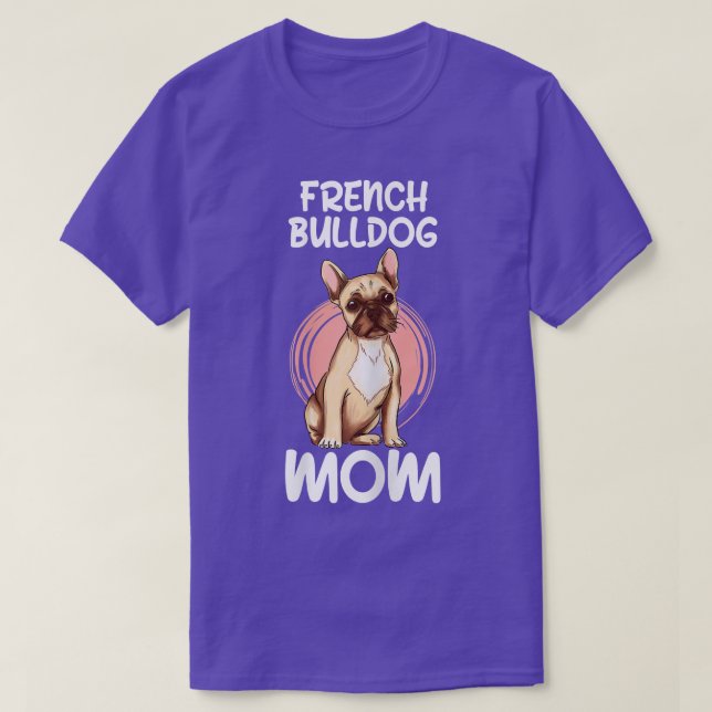 Camiseta Madre Bulldog francesa Mascota Perro francés propi (Diseño del anverso)
