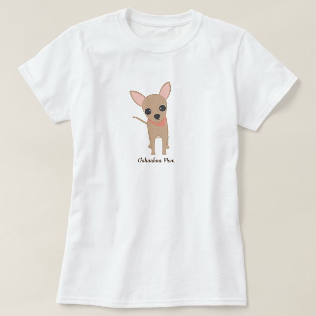 Camiseta Madre chihuahua madre de perro personalizada (Diseño del anverso)