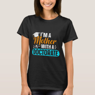 Camiseta Madre con doctorado phd edd mamá doctoral