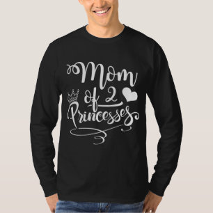 Camiseta Madre Cuta De 2 Princesas Dos Chicas Mamá Da