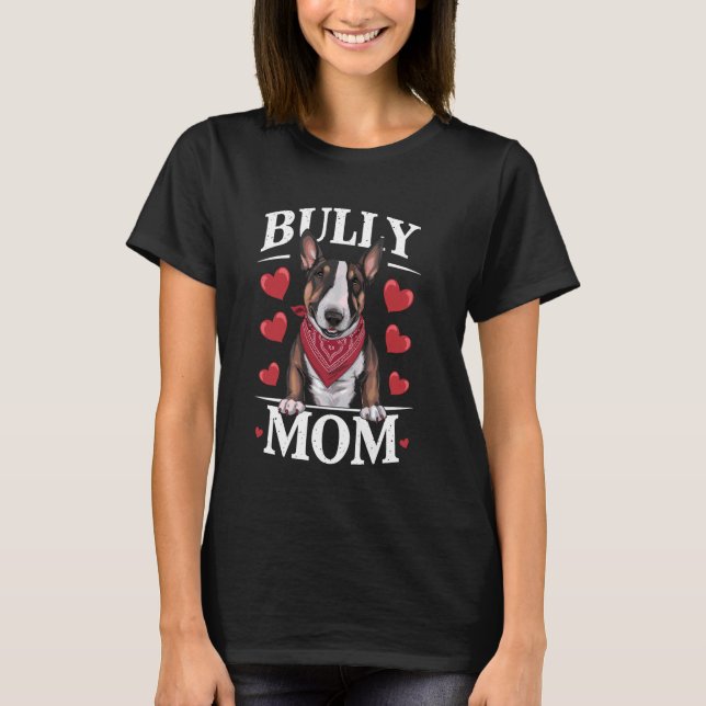 Camiseta Madre de Bull Terrier, perra Bully Mama (Anverso)