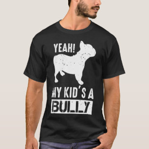 Camiseta Madre de Bulldog francesa, mi hijo es un matón