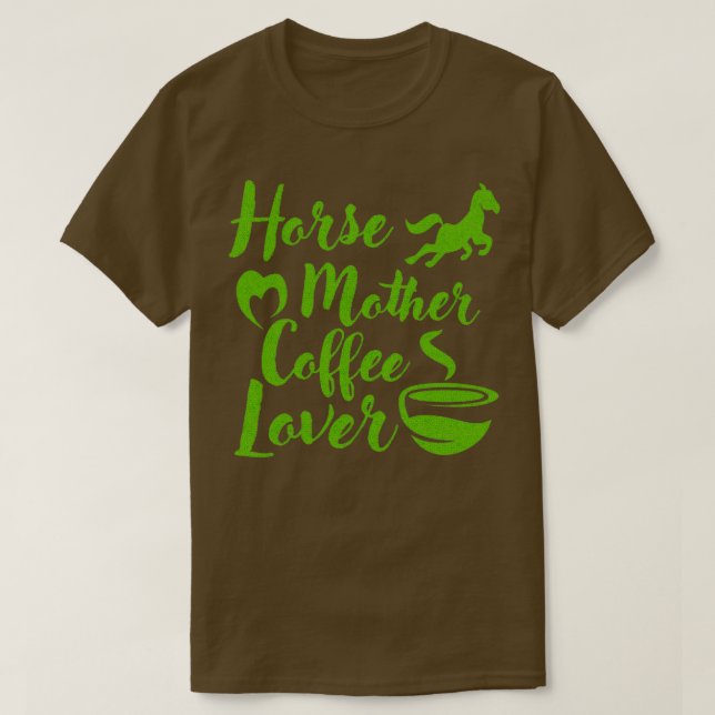 Camiseta Madre de caballo Café Lover 2 (Diseño del anverso)