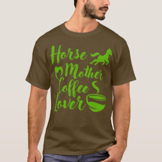 Camiseta Madre de caballo Café Lover 2