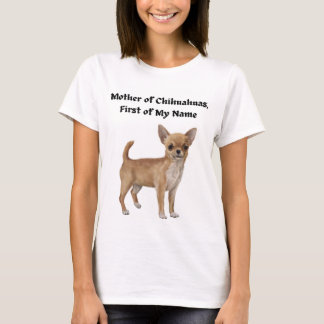Camiseta Madre de Chihuahuas, primero mi nombre