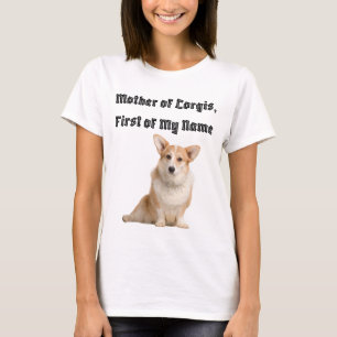 Camiseta Madre de Corgis, primero de mi nombre