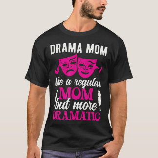 Camiseta Madre de Drama Teatro Madre de Actor de Teatro Mad