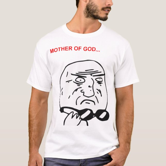 Camiseta Madre de la cara Meme cómico de la rabia de dios (Anverso)