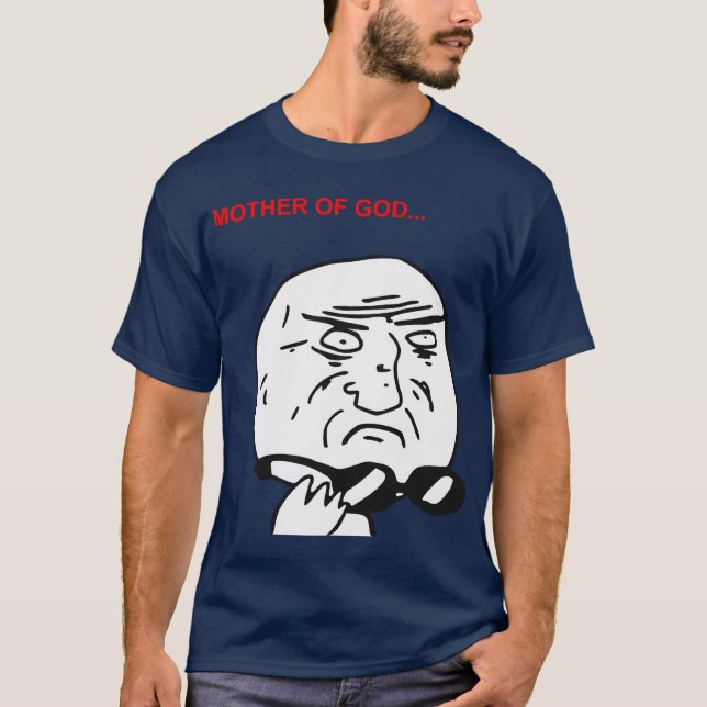 Camiseta Madre de la cara Meme cómico de la rabia de dios (Anverso)