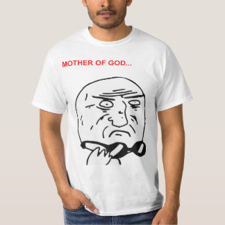 Camiseta Madre de la cara Meme cómico de la rabia de dios