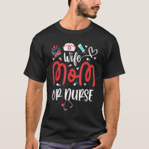 Camiseta Madre de la esposa o enfermera enfermero del día d