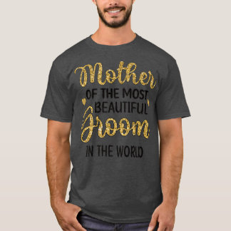 Camiseta Madre De La Más Hermosa Ducha Groom MomT-Shi