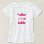 Camiseta Madre de la novia<br><div class="desc">La camiseta que dice "Madre de la camiseta de la novia" es apta para el ensayo,  la cena de ensayo o la ducha de la novia o en cualquier momento</div>