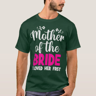 Camiseta Madre De La Novia A La Que Amo Su Primera Madre De