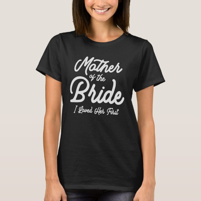 Camiseta Madre de la novia - la primera que amó (Anverso)