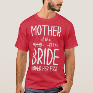 Camiseta Madre de la Novia Me Amó Primero Madre