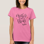 Camiseta Madre De La Novia Personalizada<br><div class="desc">Madre personalizada y cortés de los Camisetas de novias para fiestas de novias.</div>