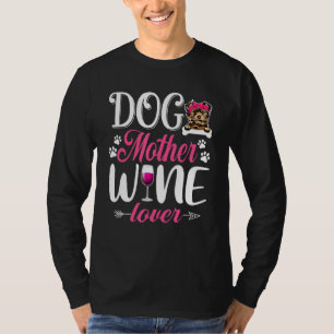 Camiseta Madre de perro de Cute vino Yorkshire Terrier Dog 