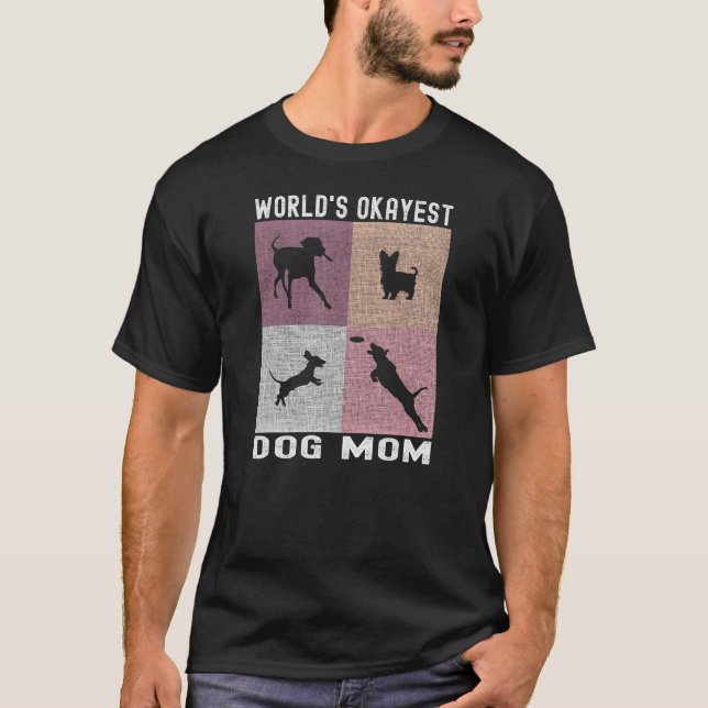 Camiseta Madre de perro más Okayest del mundo - Divertido p (Anverso)