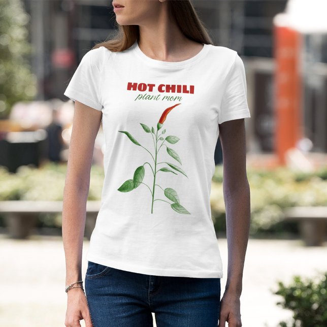 Camiseta Madre de planta de chile caliente: jardinero (Subido por el creador)