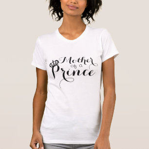 Camiseta Madre de un Príncipe