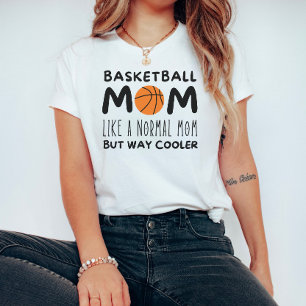Camiseta Madre del baloncesto: Como una madre normal pero m