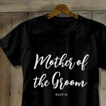 Camiseta Madre del Boda Groom Personalizado Blanco negro<br><div class="desc">¡Que mamá se sienta especial con una camiseta personalizado única! Un diseño sencillo y elegante con letras de guión de moda, personalizado con la madre del nombre del novio, fecha boda, ubicación u otro texto. ¡Un regalo encantador para una fiesta de soltera, una ducha de boda o un fin de...</div>
