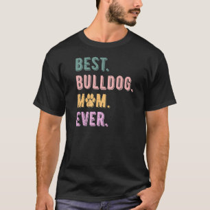 Camiseta Madre del mejor Bulldog de la madre del perro Bull