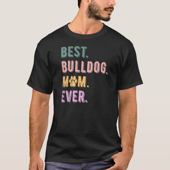 Camiseta Madre del mejor Bulldog de la madre del perro Bull (Anverso)