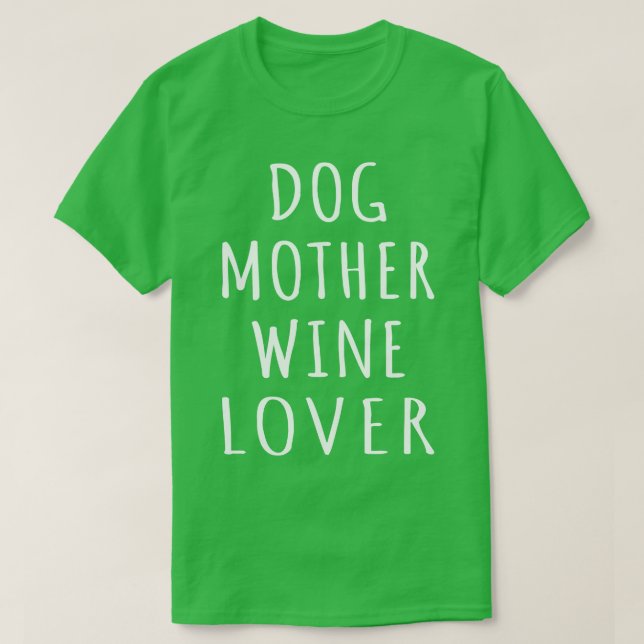 Camiseta Madre del perro Wine Lover I (Diseño del anverso)