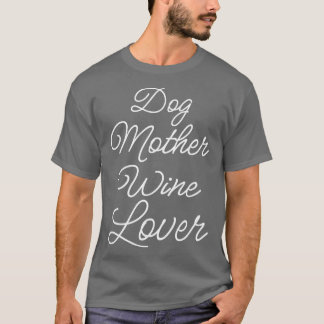 Camiseta Madre del perro Wine Lover II