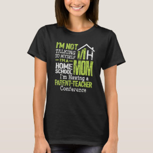 Camiseta Madre Educadora en Casa No Me Hablo a Mí Misma Mam