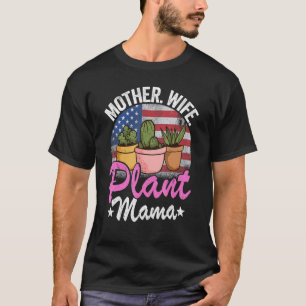 Camiseta Madre esposa planta Mamá jardinero de bandera esta