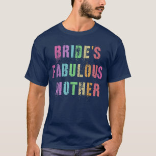 Camiseta MADRE FABULOSA DE LA NOVIA Madre de la fiesta de b